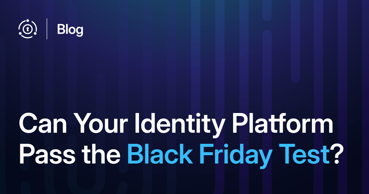Can Your Identity Platform Pass the Black Friday Test?