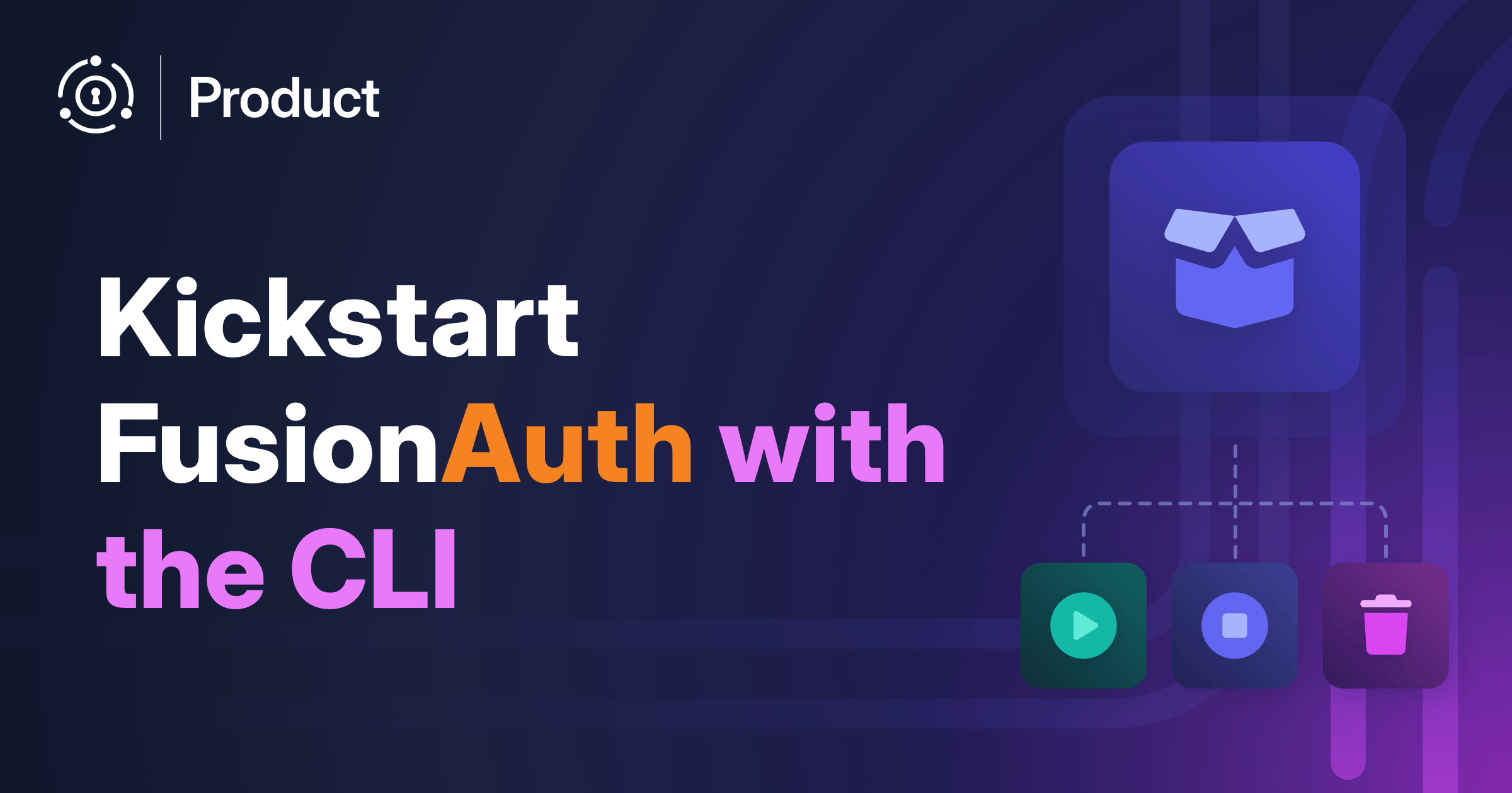 Kickstart FusionAuth with the CLI