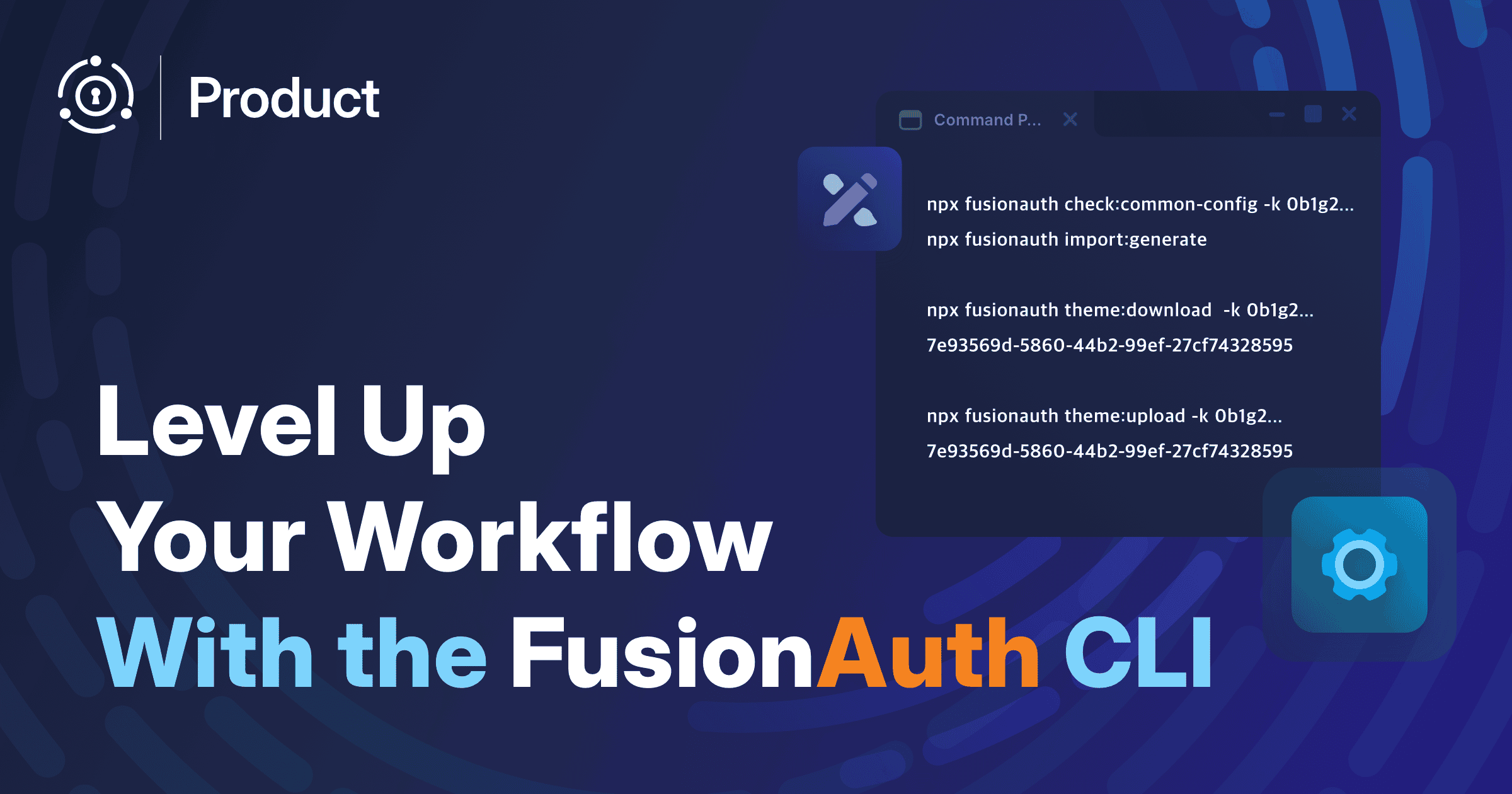 Level Up Your Workflow with the FusionAuth CLI