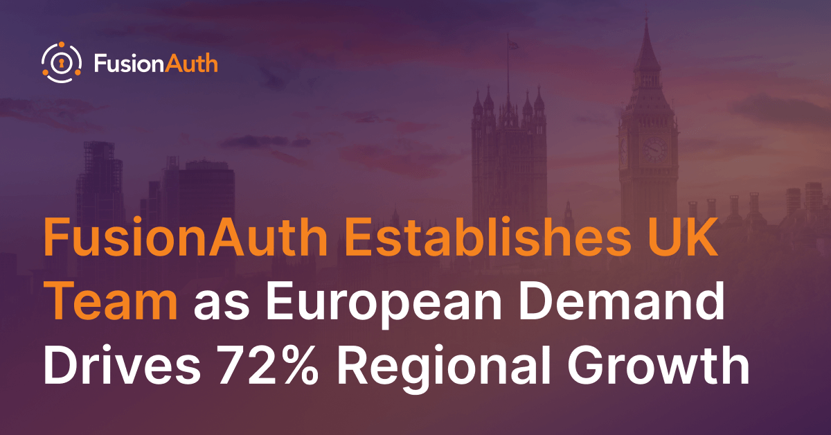 FusionAuth Establishes UK Team as European Demand for Data Sovereignty Drives 72% Regional Growth