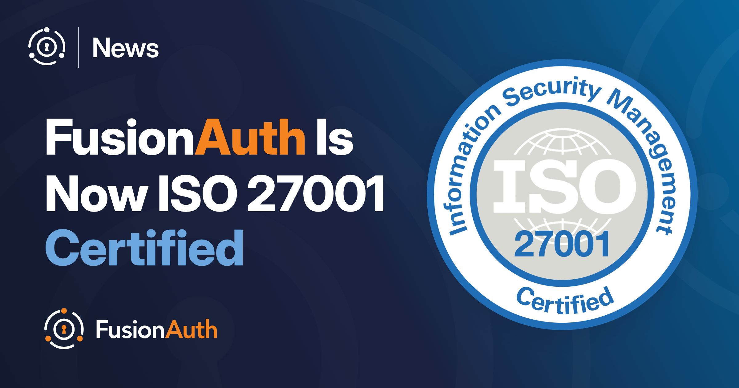 FusionAuth Achieves ISO 27001 Certification