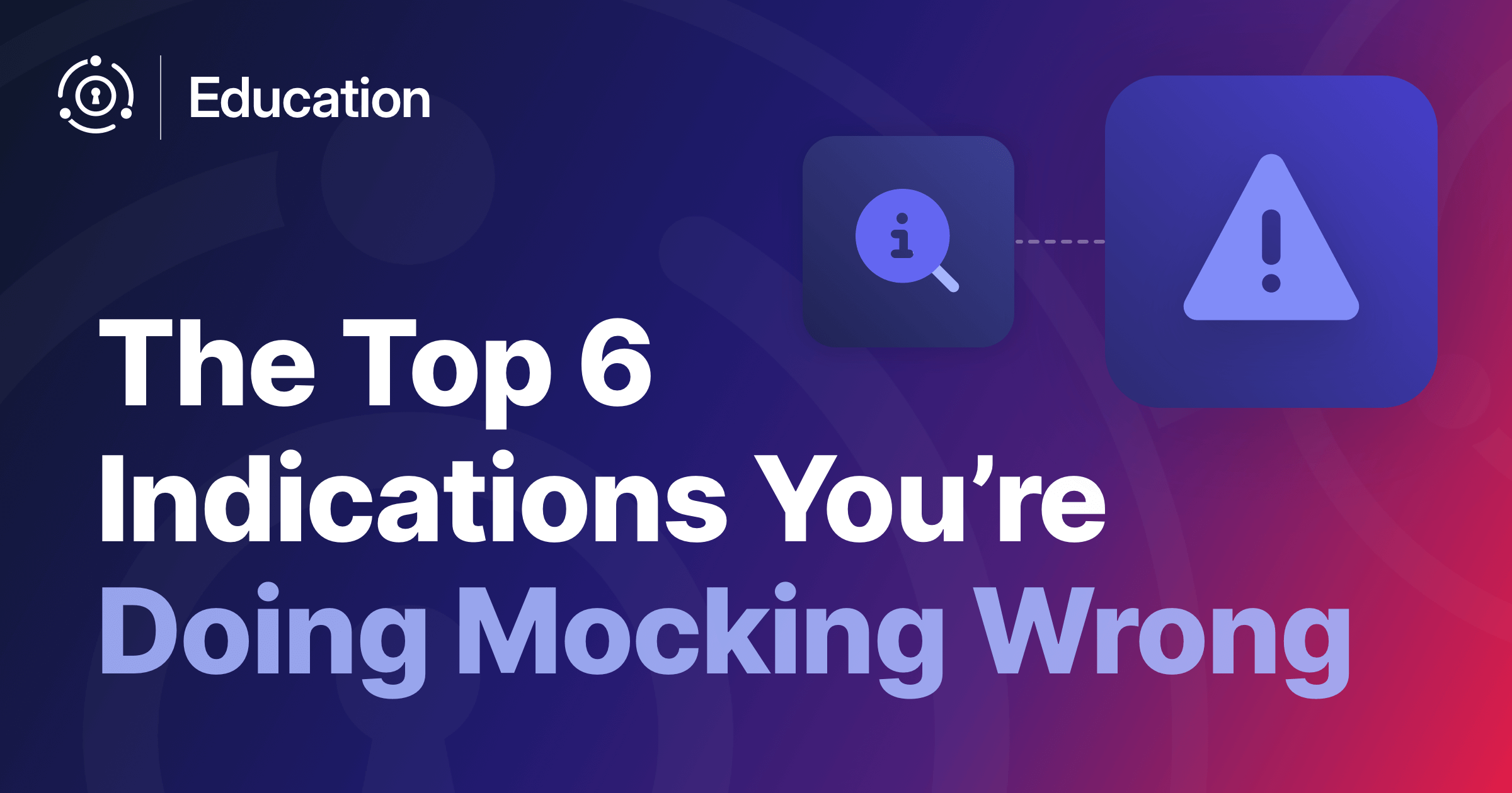 The Top 6 Indications You’re Doing Mocking Wrong